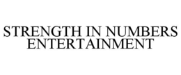 STRENGTH IN NUMBERS ENTERTAINMENT trademark