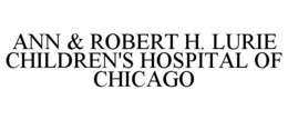 ANN & ROBERT H. LURIE CHILDREN'S HOSPITAL OF CHICAGO trademark