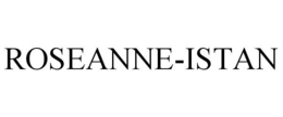 ROSEANNE-ISTAN trademark