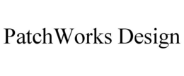 PATCHWORKS DESIGN trademark