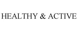 HEALTHY & ACTIVE trademark