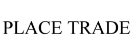 PLACE TRADE trademark