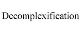 DECOMPLEXIFICATION trademark