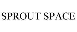 SPROUT SPACE trademark