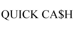 QUICK CA$H trademark