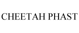 CHEETAH PHAST trademark