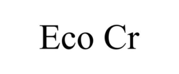 ECO CR trademark