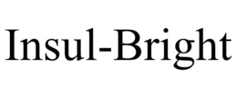 INSUL-BRIGHT trademark