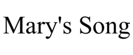 MARY'S SONG trademark