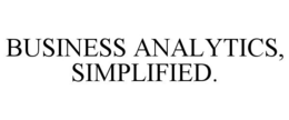 BUSINESS ANALYTICS, SIMPLIFIED. trademark