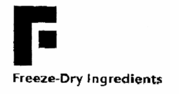 F FREEZE-DRY INGREDIENTS trademark