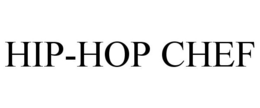 HIP-HOP CHEF trademark