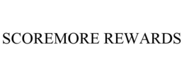 SCOREMORE REWARDS trademark