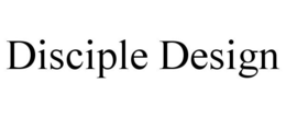 DISCIPLE DESIGN trademark