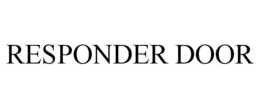 RESPONDER DOOR trademark