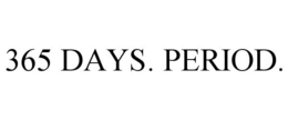365 DAYS. PERIOD. trademark