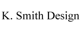 K. SMITH DESIGN trademark