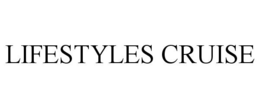 LIFESTYLES CRUISE trademark