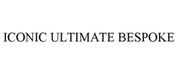 ICONIC ULTIMATE BESPOKE trademark