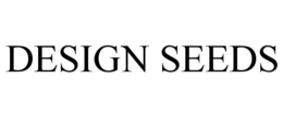 DESIGN SEEDS trademark