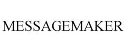 MESSAGEMAKER trademark