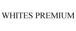 WHITES PREMIUM trademark
