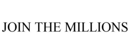 JOIN THE MILLIONS trademark