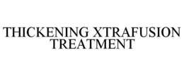 THICKENING XTRAFUSION TREATMENT trademark