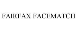 FAIRFAX FACEMATCH trademark
