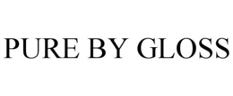 PURE BY GLOSS trademark