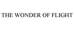 THE WONDER OF FLIGHT trademark
