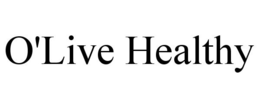 O'LIVE HEALTHY trademark