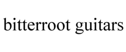 BITTERROOT GUITARS trademark