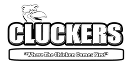 CLUCKERS "WHERE THE CHICKEN COMES FIRST" trademark