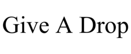 GIVE A DROP trademark