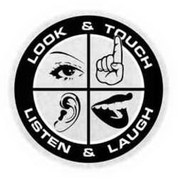 LOOK & TOUCH LISTEN & LAUGH trademark