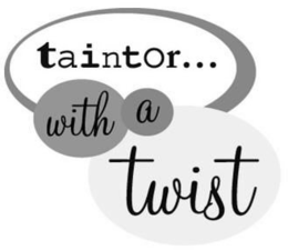 TAINTOR...WITH A TWIST trademark