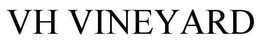 VH VINEYARD trademark