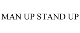 MAN UP STAND UP trademark