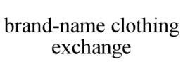 BRAND-NAME CLOTHING EXCHANGE trademark