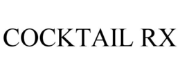 COCKTAIL RX trademark