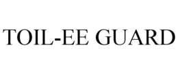 TOIL-EE GUARD trademark