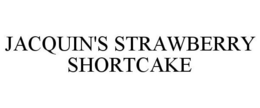 JACQUIN'S STRAWBERRY SHORTCAKE trademark