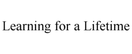 LEARNING FOR A LIFETIME trademark