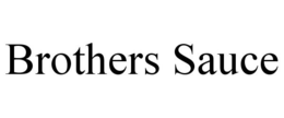 BROTHERS SAUCE trademark