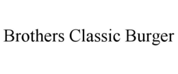 BROTHERS CLASSIC BURGER trademark