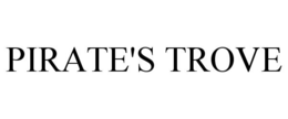 PIRATE'S TROVE trademark