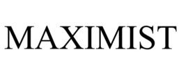 MAXIMIST trademark