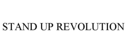 STAND UP REVOLUTION trademark