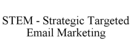 STEM - STRATEGIC TARGETED EMAIL MARKETING trademark